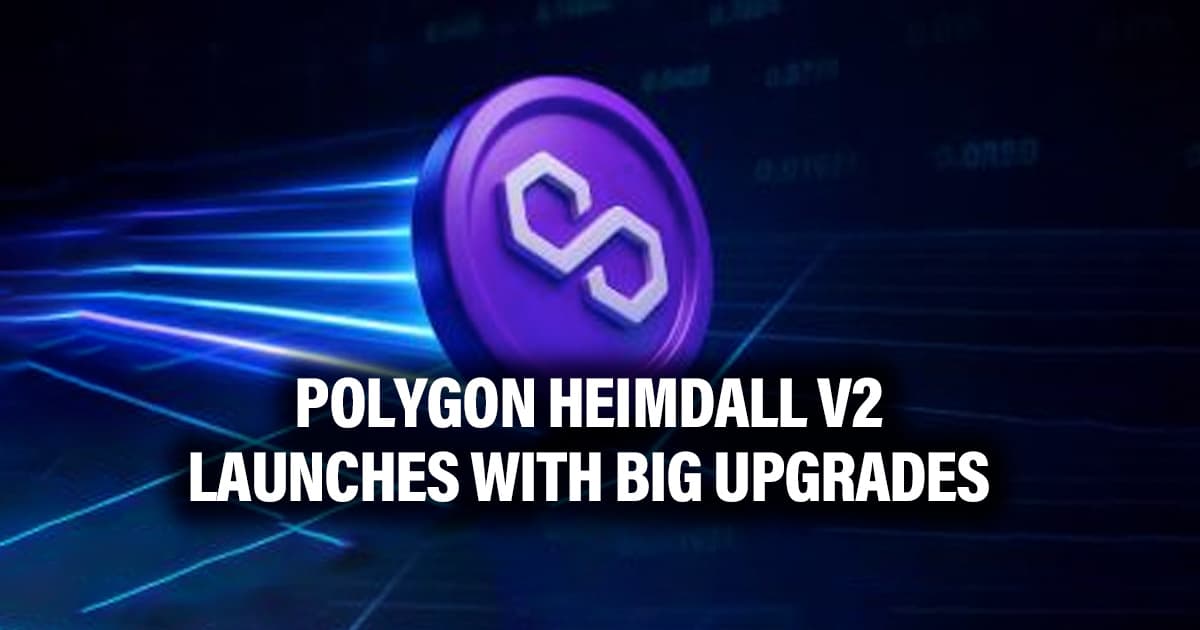 Polygon Heimdall V2 Launches with Big Upgrades