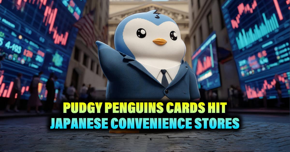 Pudgy Penguins Cards Hit Japanese Convenience Stores