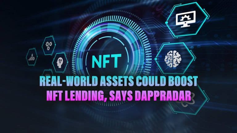 Real-World Assets Could Boost NFT Lending, Says DappRadar