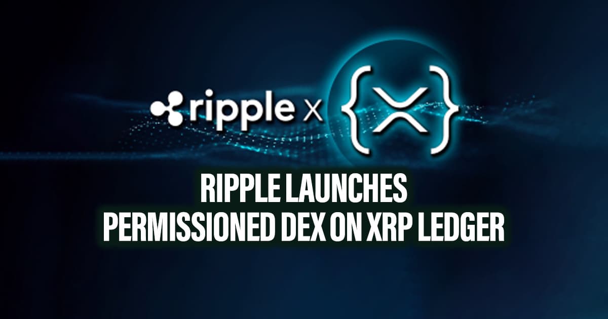 Ripple Launches Permissioned DEX on XRP Ledger