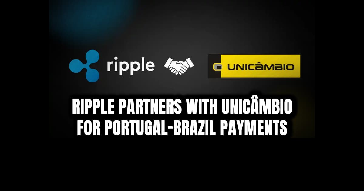 Ripple Partners with Unicâmbio for Portugal-Brazil Payments