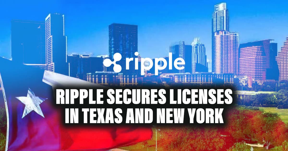 Ripple Secures Licenses in Texas and New York