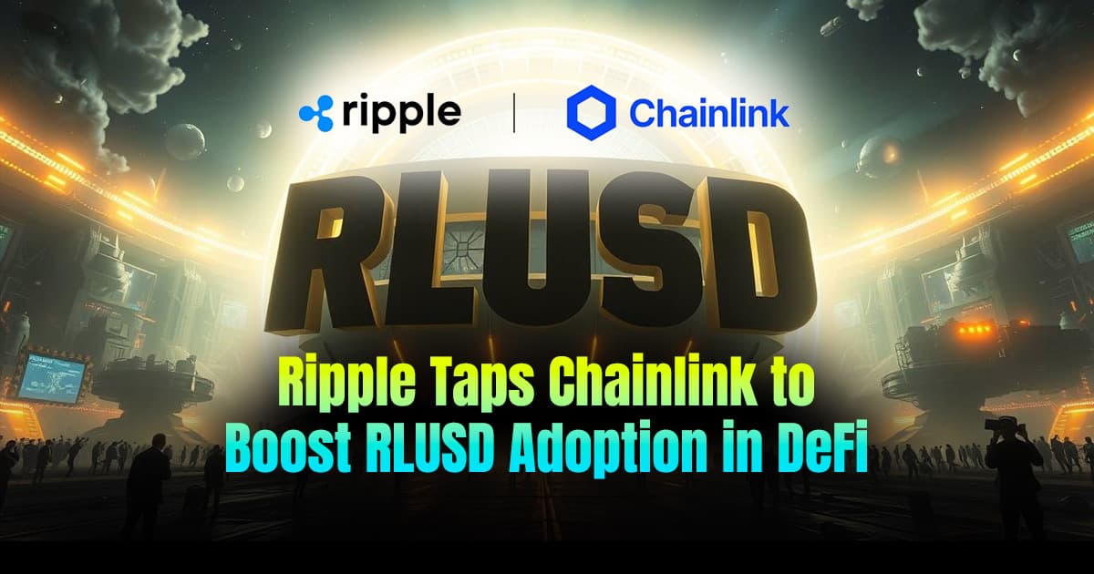 Ripple Taps Chainlink to Boost RLUSD Adoption in DeFi