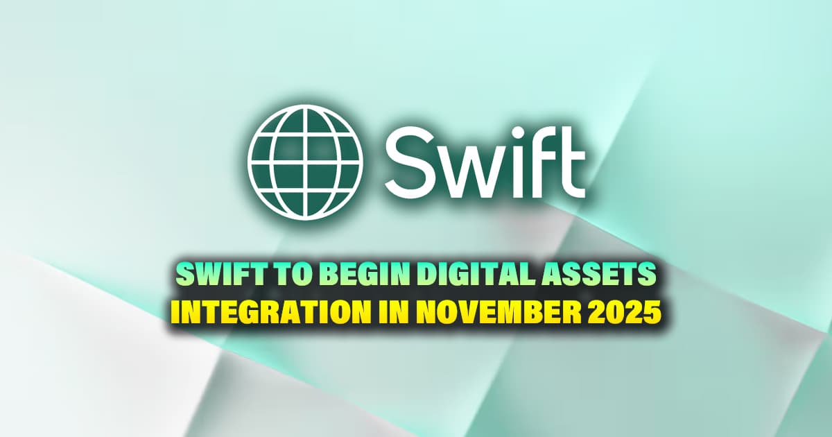 SWIFT to Begin Digital Assets Integration in November 2025