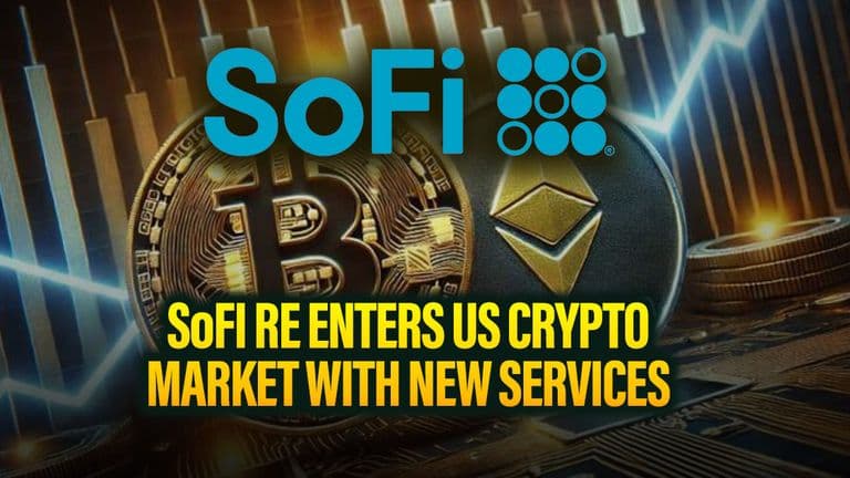 SoFi Reenters US Crypto Market with New Services
