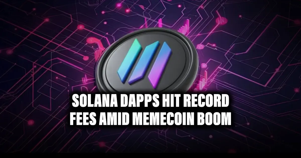 Solana DApps Hit Record Fees Amid Memecoin Boom