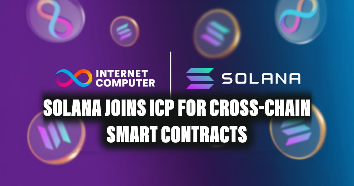 Solana Joins ICP for Cross-Chain Smart Contracts