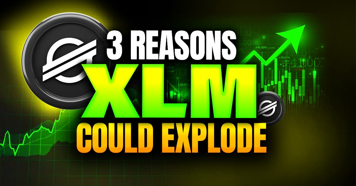 3 Reasons Why Stellar XLM Can Explode!