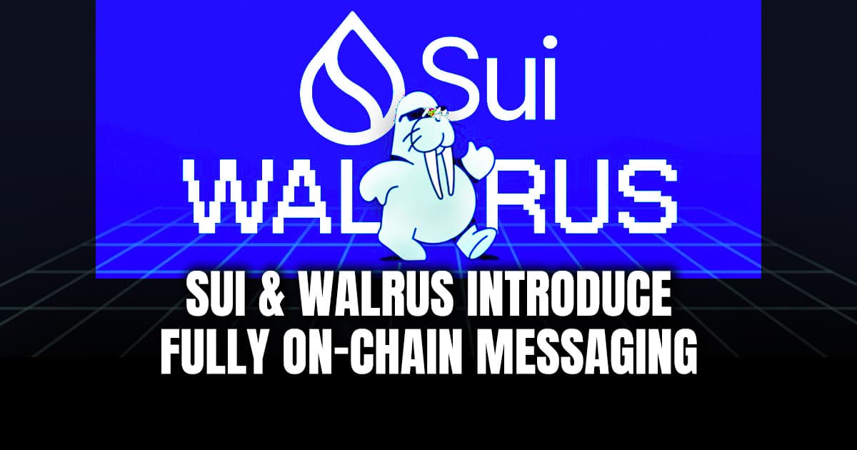 Sui & Walrus Introduce Fully On-Chain Messaging