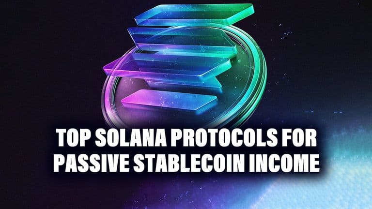 Top Solana Protocols for Passive Stablecoin Income