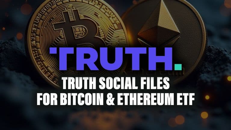 Truth Social Files for Bitcoin & Ethereum ETF