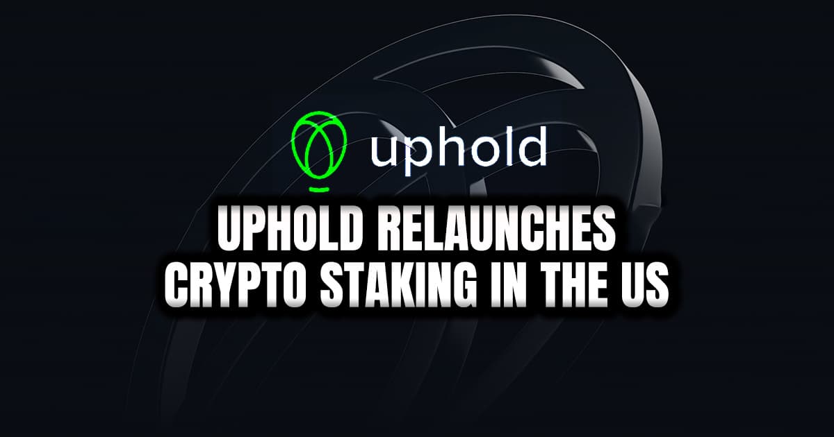 Uphold Relaunches Crypto Staking in the US