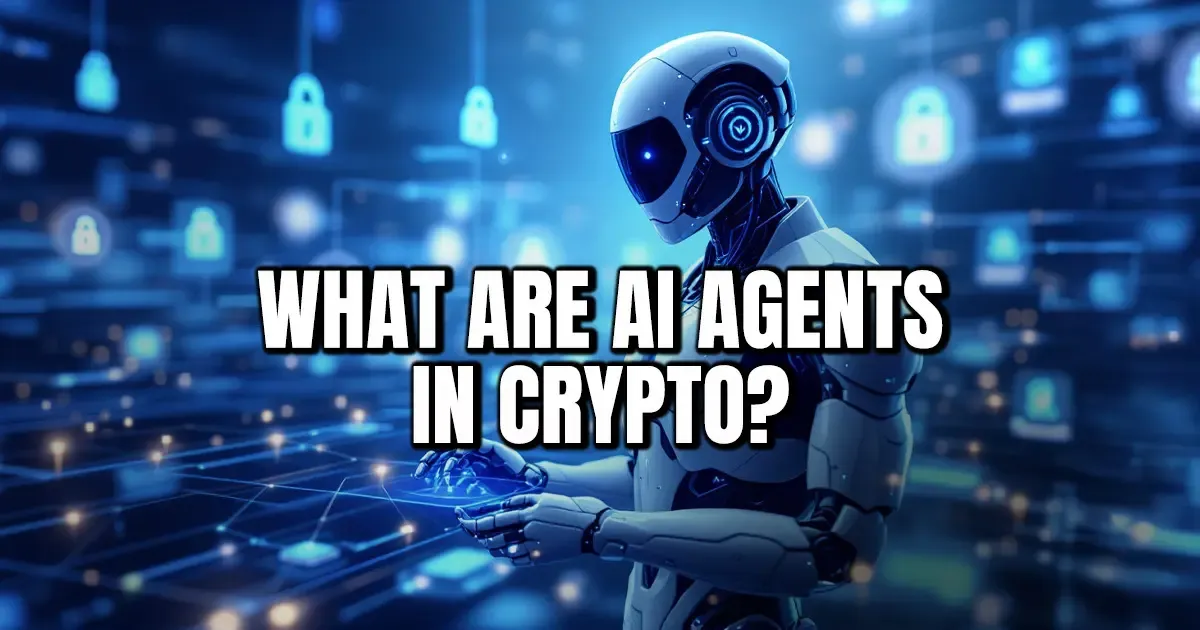 What Are AI Agents in Crypto?