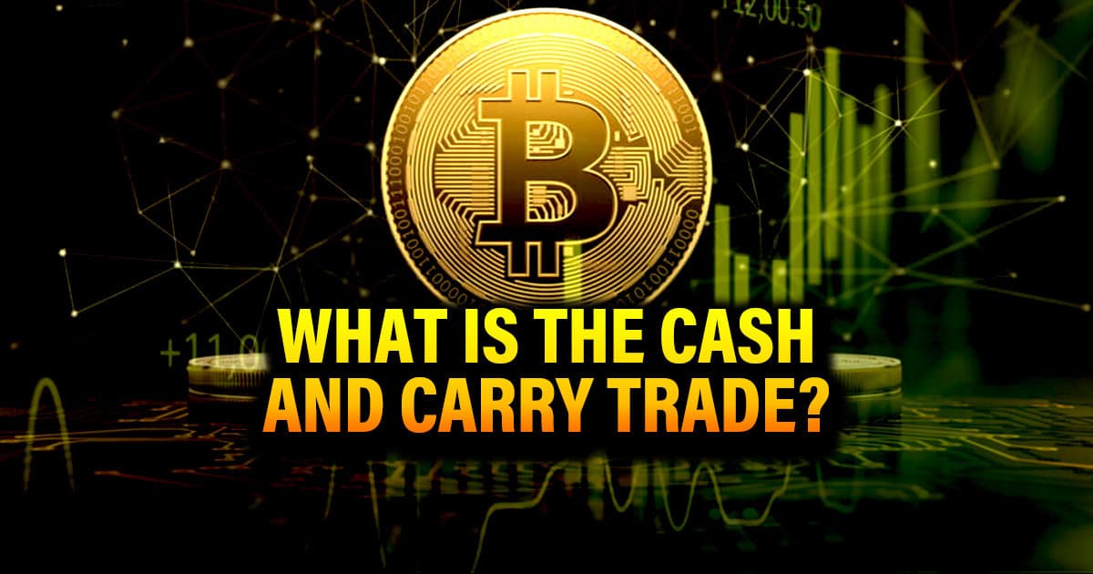 Web_What-is-the-Cash-and-Carry-Trade-.jpg