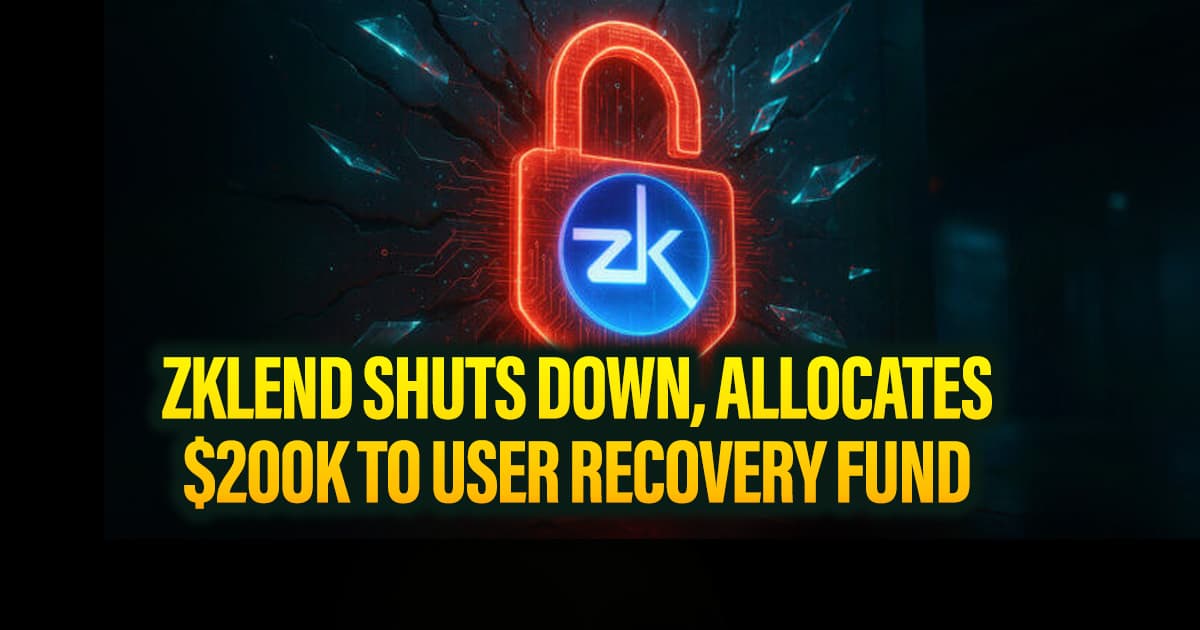 zkLend Shuts Down, Allocates $200K to User Recovery Fund