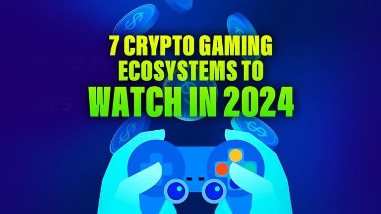Website_7-Crypto-Gaming_Ecosystems-to_Watch-in-2024.jpg