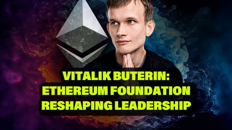 Vitalik Buterin: Ethereum Foundation Reshaping Leadership