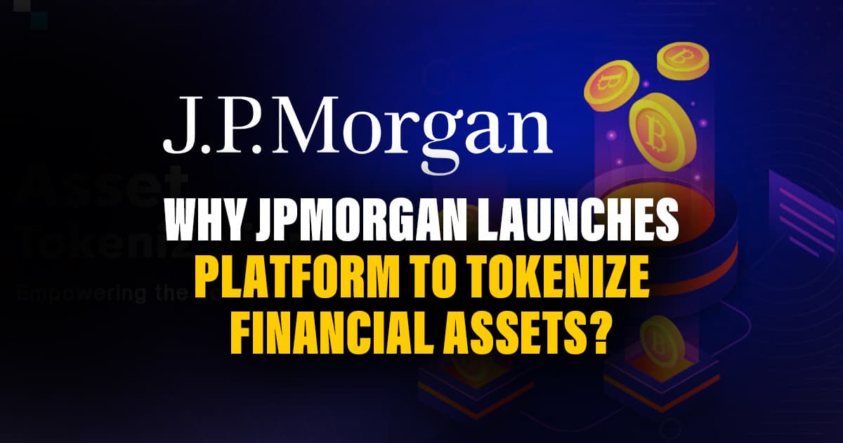 Website_Why-JPMorgan-Launches_Platform-to-Tokenize_Financial-Assets-.jpg
