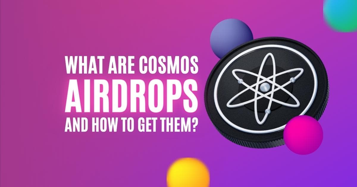 What Are Cosmos Airdrops and How to Get Them?