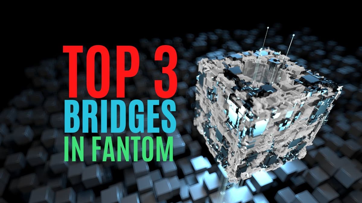 top 3 bridges in fantom