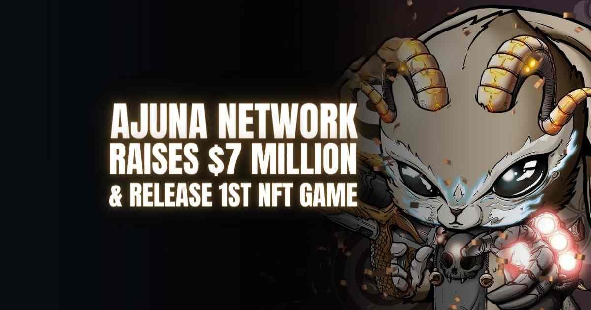ajuna network raises $7 million and release its first nft game