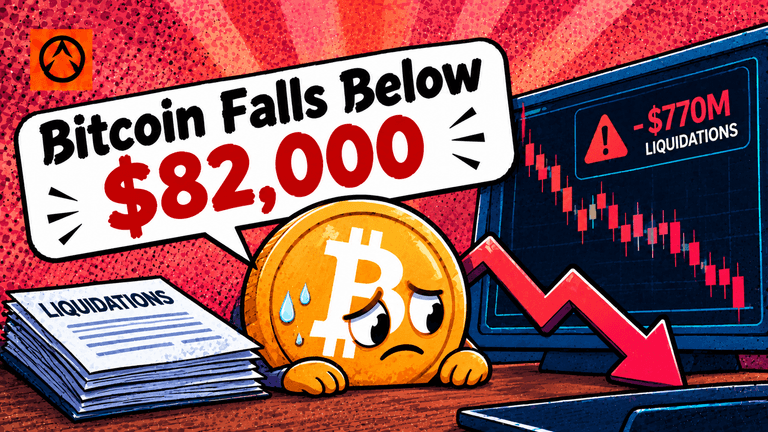 Bitcoin falls below $82,000 as crypto liquidations exceed $770 million