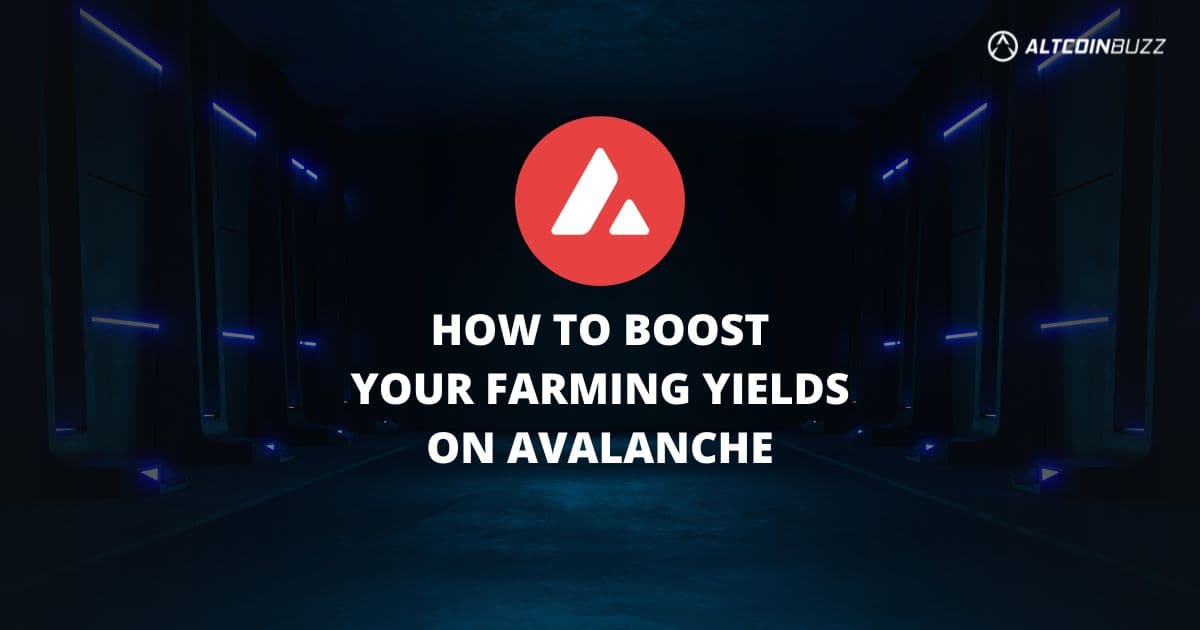 Avalanche: How to Boost Your Farming Yields