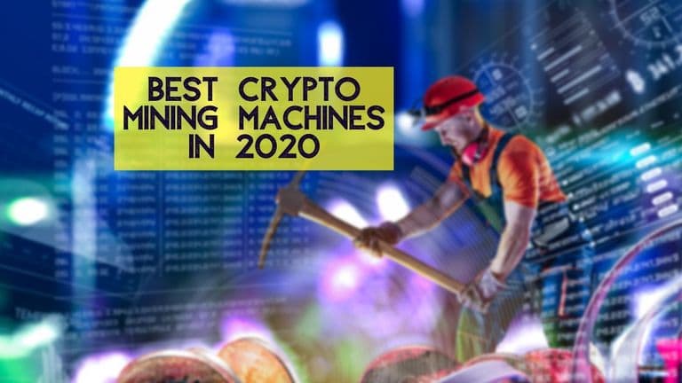Which are the Best Crypto Mining Machines in 2020?