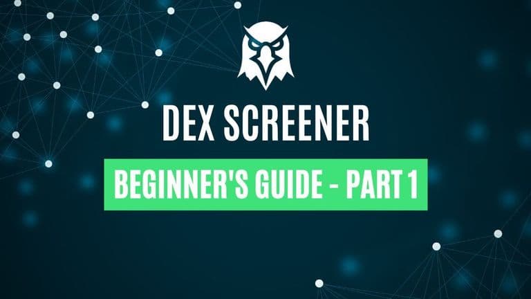 DEX Screener - Everything You Need to Know, Part 1
