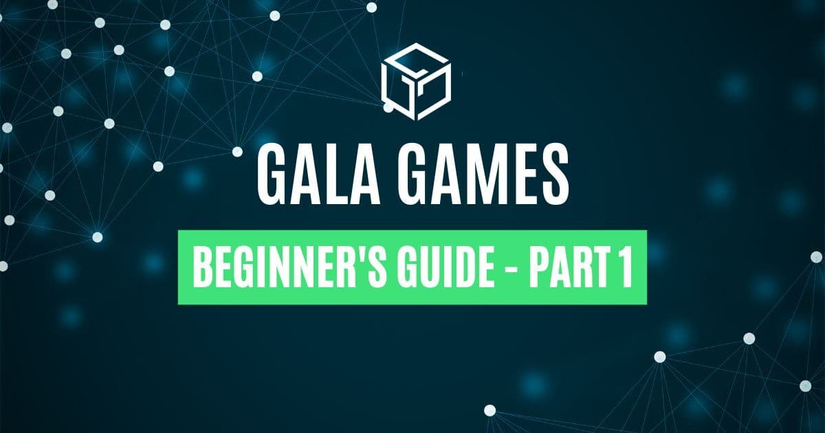 Everything About Gala Games, Part 1