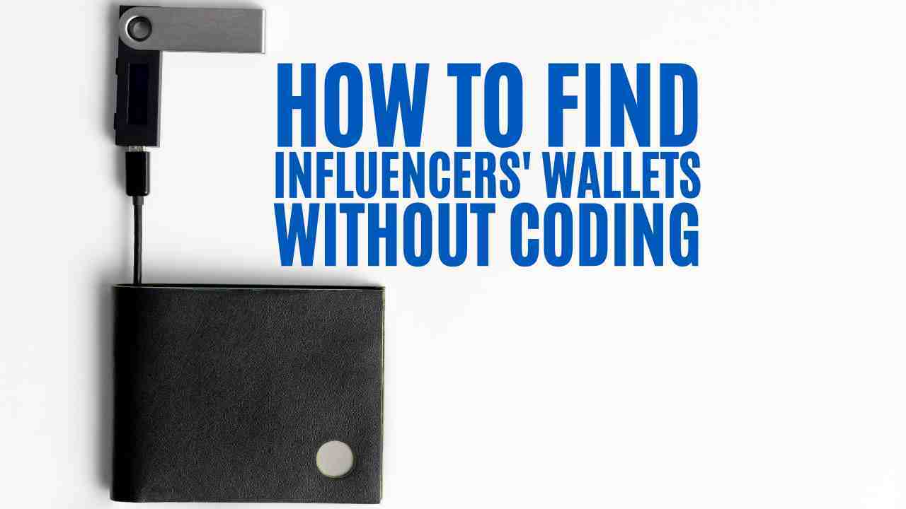 How to Find the Wallets of Crypto Influencers Without Coding