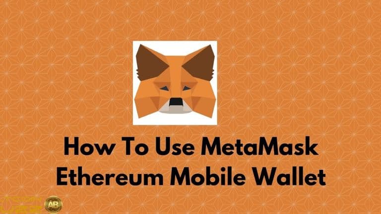 How To Use the MetaMask Ethereum Mobile Wallet