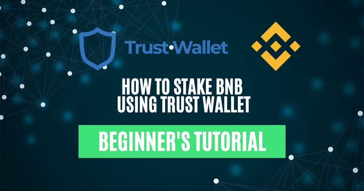 How to Stake BNB Using Trust Wallet