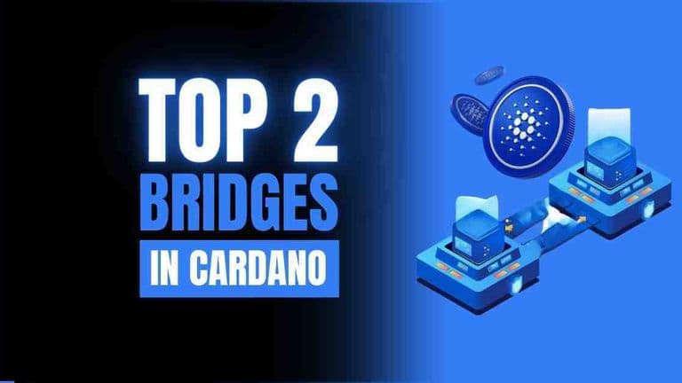 Top 2 Bridges for Cardano (ADA)