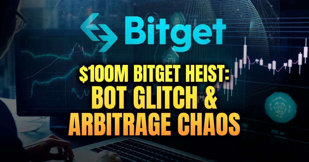 $100M Bitget Heist: Bot Glitch & Arbitrage Chaos