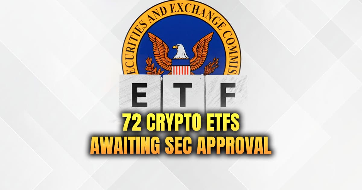 72 Crypto ETFs Awaiting SEC Approval