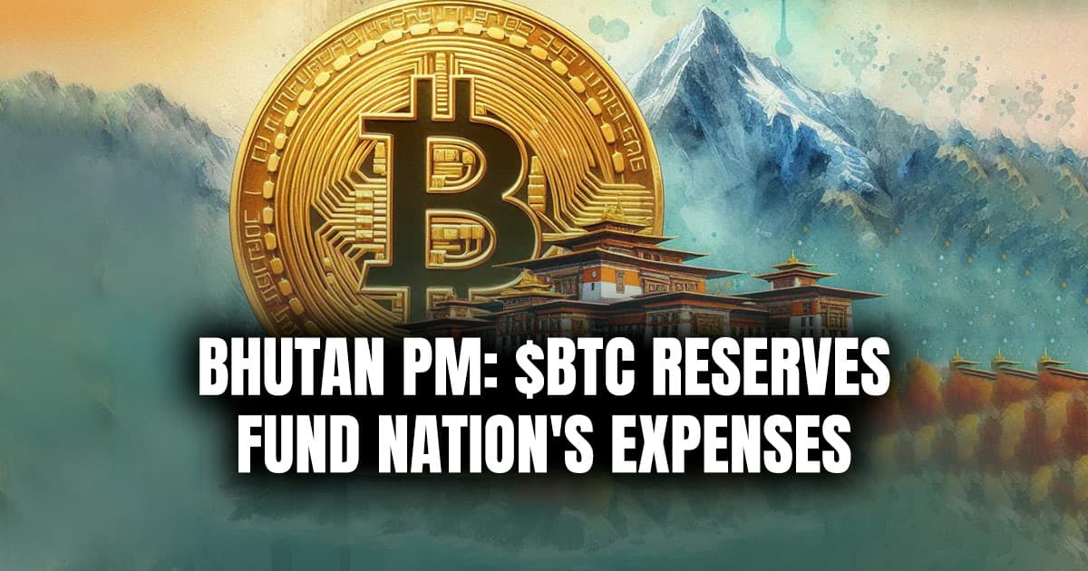 Bhutan PM: $BTC Reserves Fund Nation's Expenses