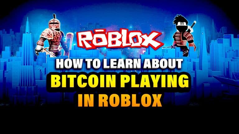 How to Learn About Bitcoin Playing in Roblox