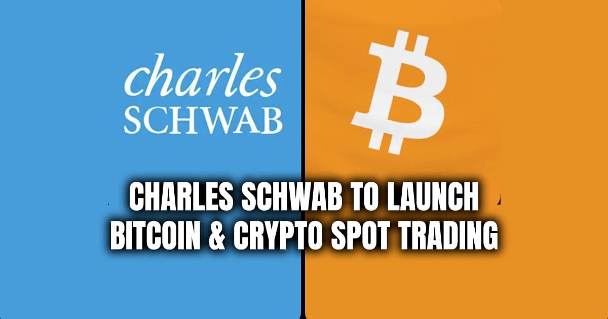 Charles Schwab to Launch Bitcoin & Crypto Spot Trading