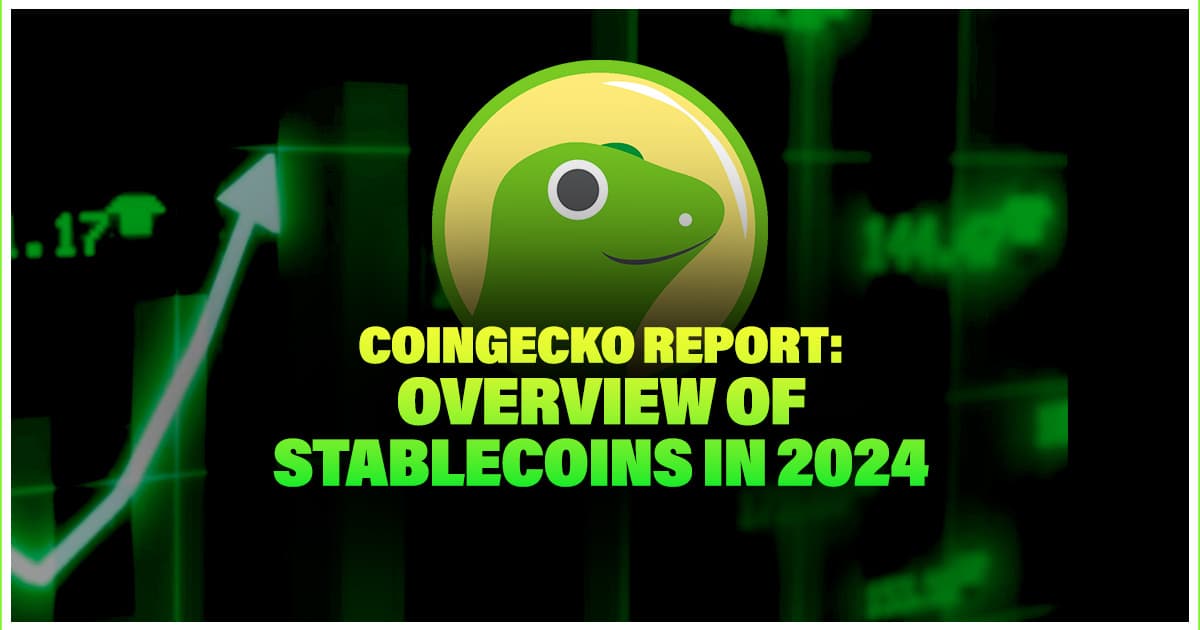 Coingecko Report: Overview of Stablecoins in 2024