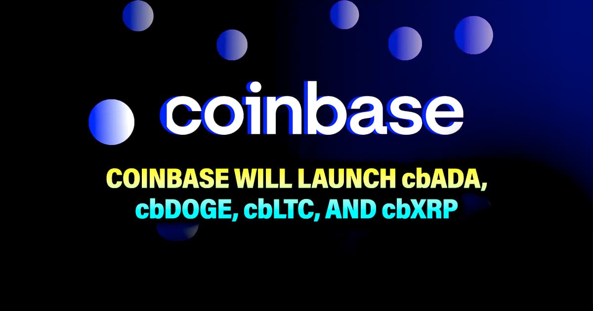 Coinbase will Launch cbADA, cbDOGE, cbLTC, and cbXRP