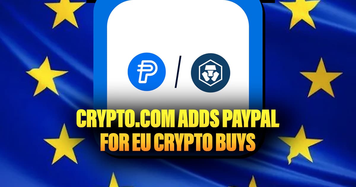 Crypto.com Adds PayPal for EU Crypto Buys