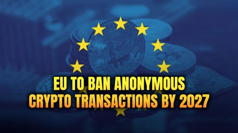 EU to ban anonymous crypto transactions by 2027.