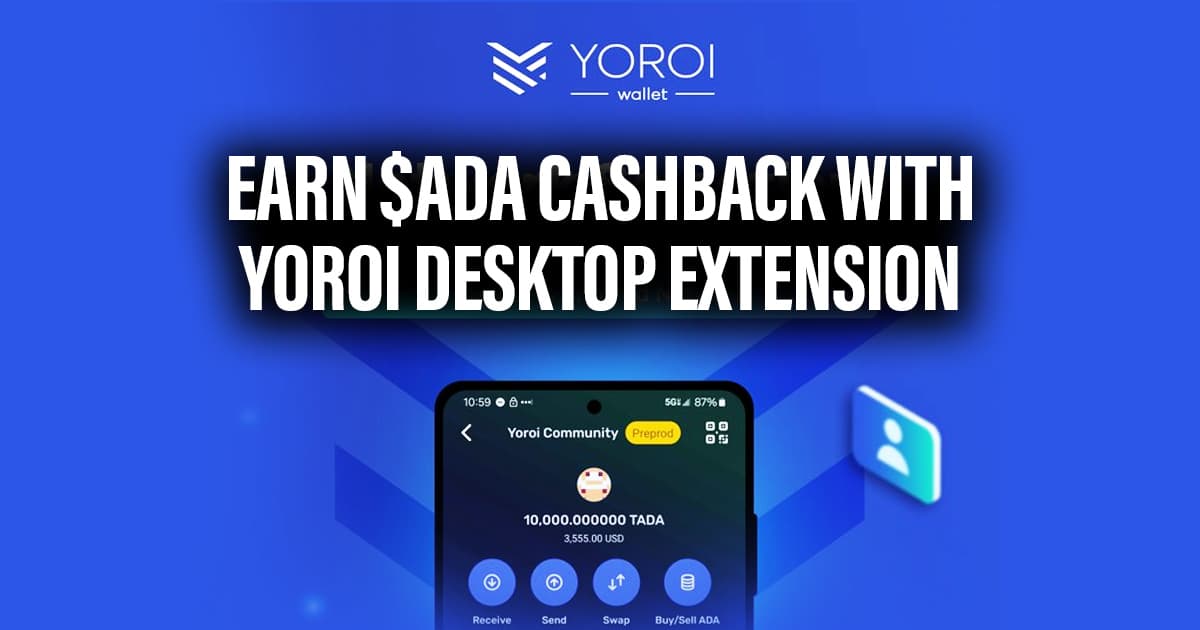 Earn $ADA Cashback with Yoroi Desktop Extension