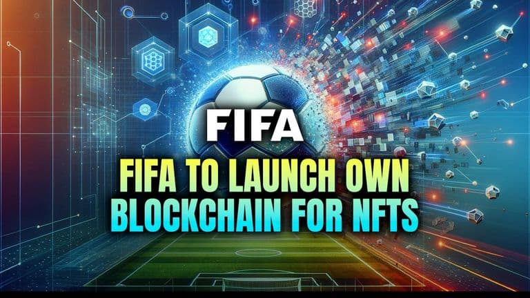 FIFA to Launch Own Blockchain for NFTs