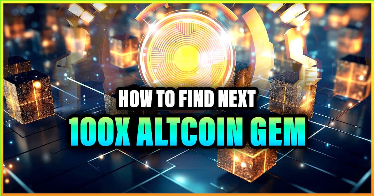 How to Find the Next 100x Altcoin Gem
