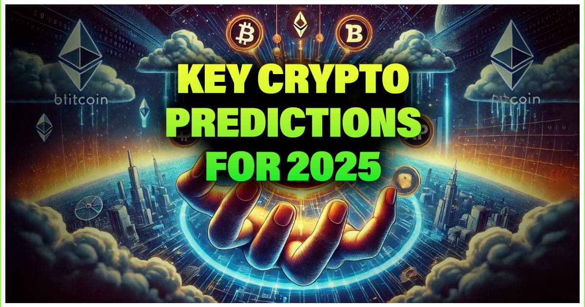 Key Crypto Predictions for 2025 - Part 2