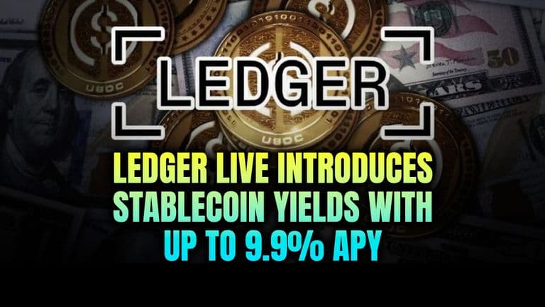 Ledger Live Introduces Stablecoin Yields with Up to 9.9% APY