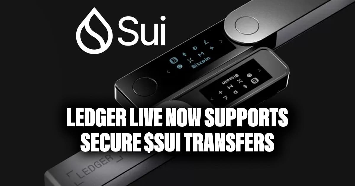 Ledger Live Now Supports Secure $SUI Transfers