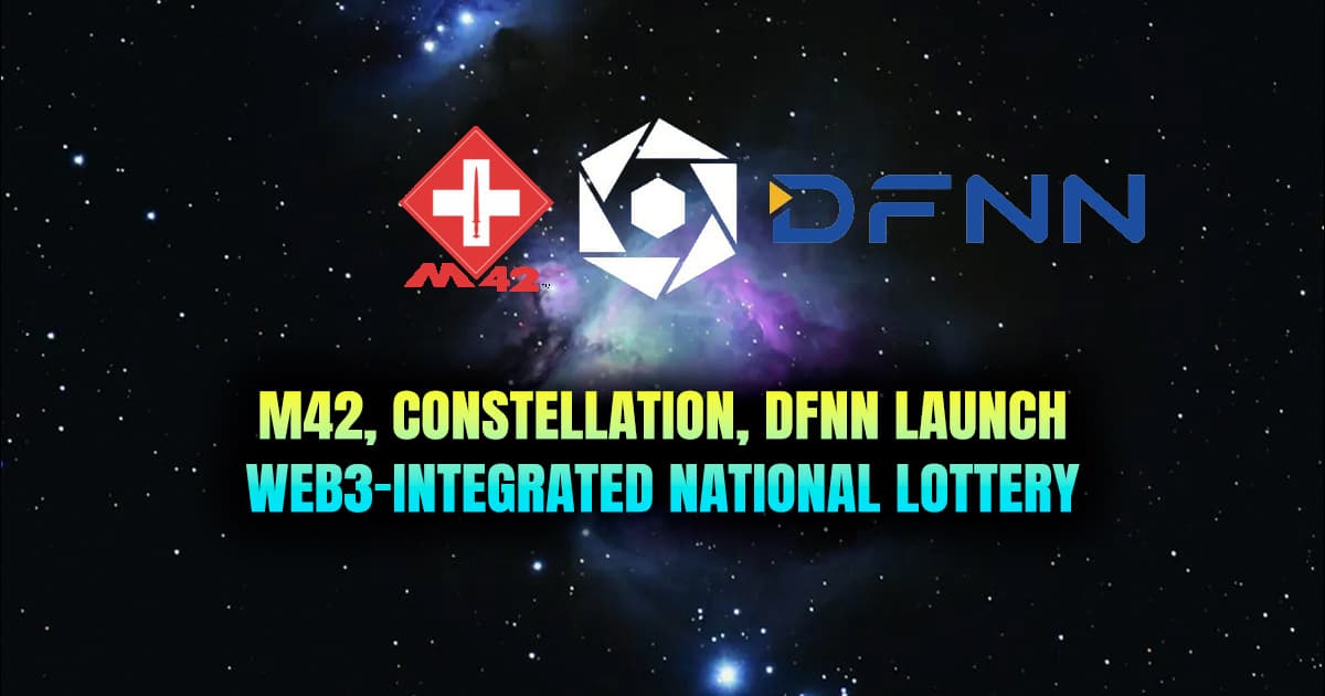 M42, Constellation, DFNN Launch Web3-Integrated National Lottery